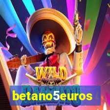 betano5euros