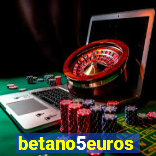 betano5euros