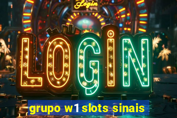 grupo w1 slots sinais