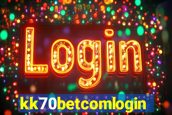 kk70betcomlogin