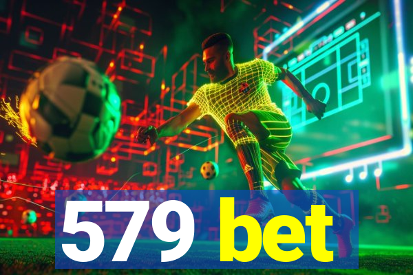 579 bet