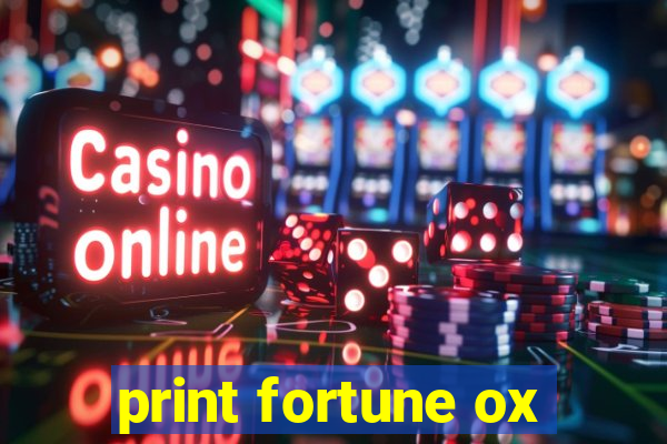 print fortune ox