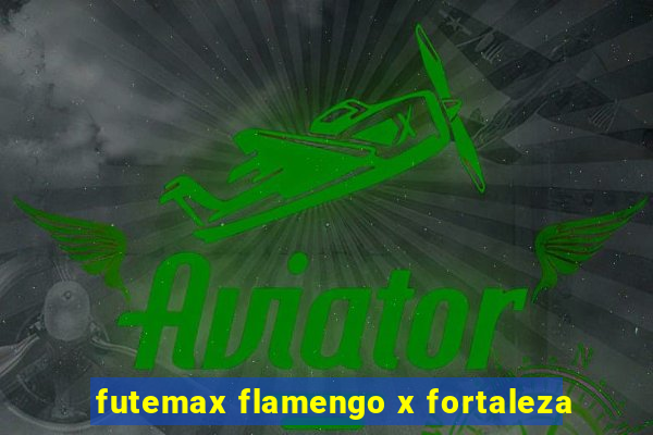 futemax flamengo x fortaleza