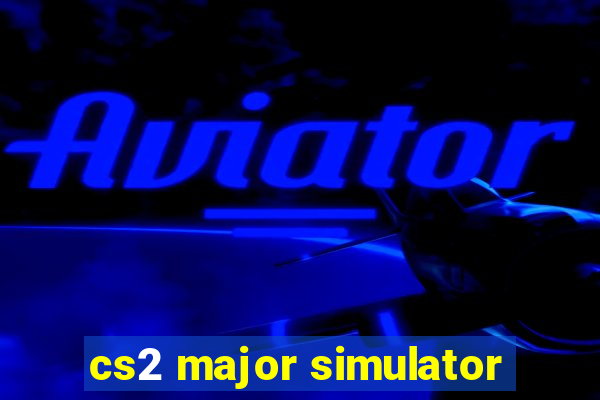 cs2 major simulator