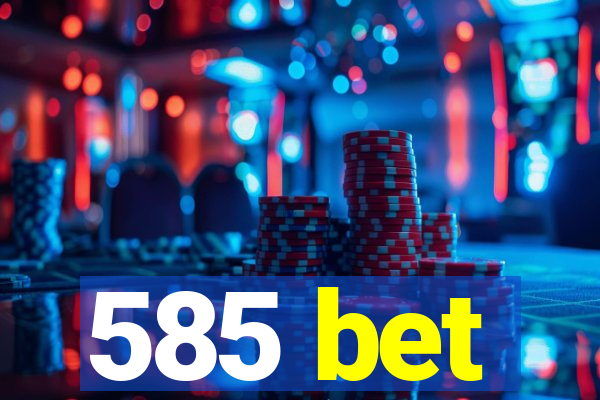 585 bet