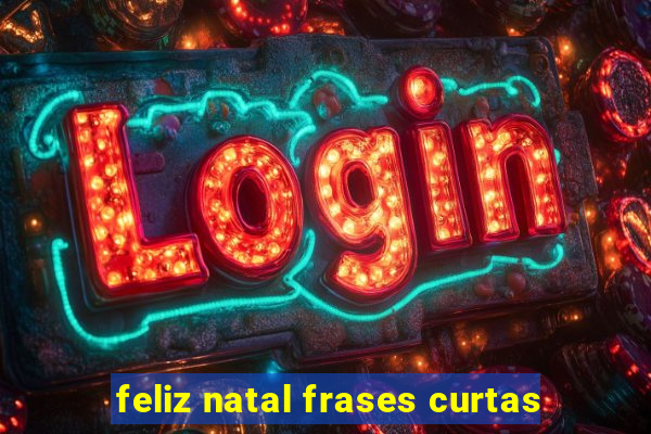 feliz natal frases curtas