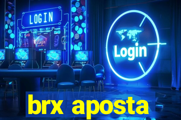 brx aposta