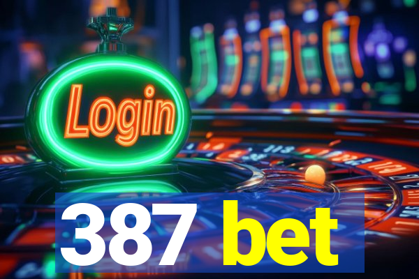 387 bet