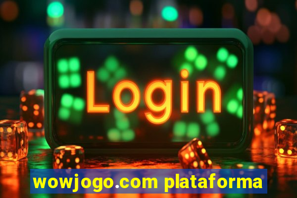 wowjogo.com plataforma