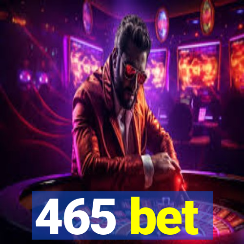 465 bet