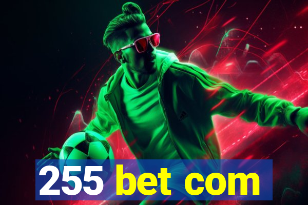 255 bet com