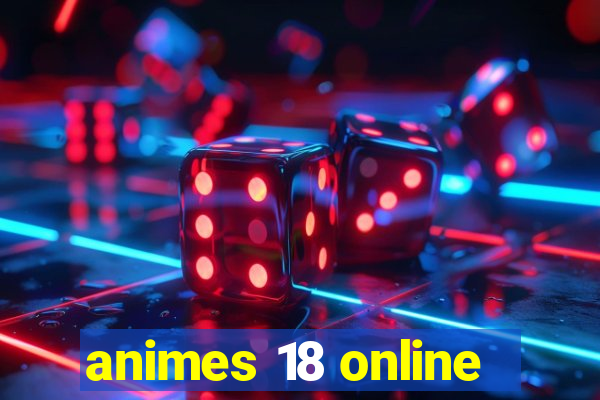 animes 18 online