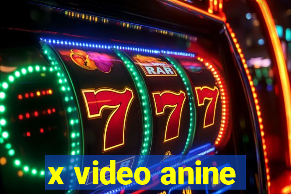 x video anine