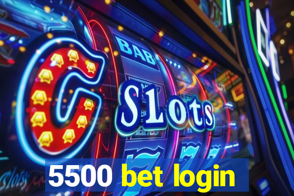 5500 bet login