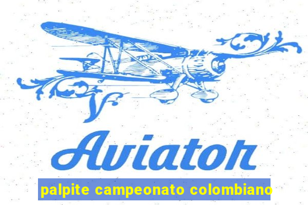 palpite campeonato colombiano