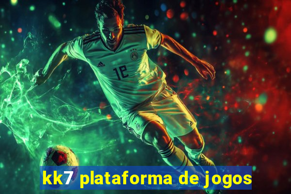 kk7 plataforma de jogos