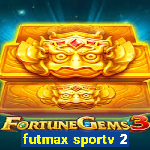 futmax sportv 2