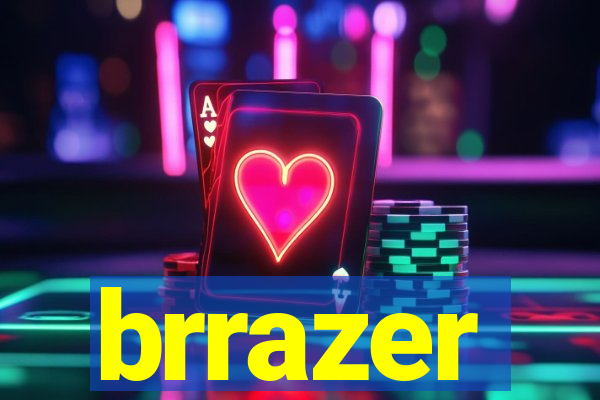 brrazer