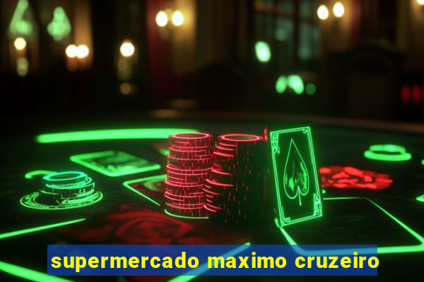 supermercado maximo cruzeiro