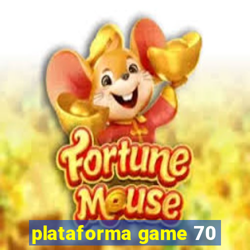 plataforma game 70