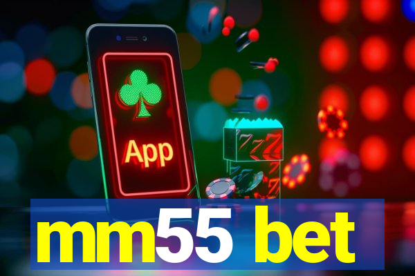 mm55 bet