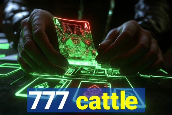 777 cattle