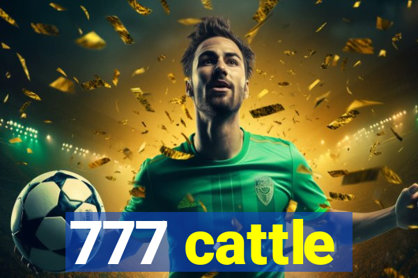 777 cattle