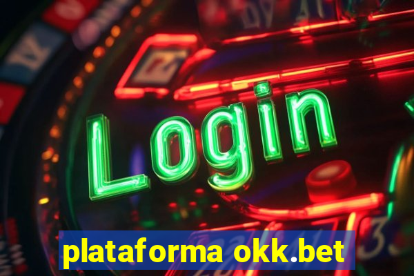 plataforma okk.bet