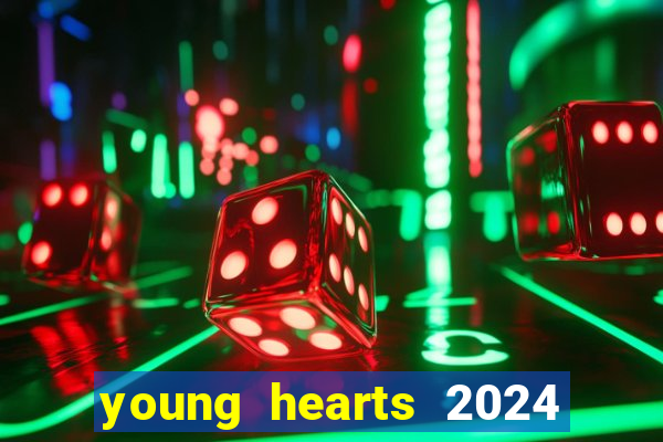 young hearts 2024 assistir online grátis