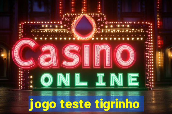 jogo teste tigrinho