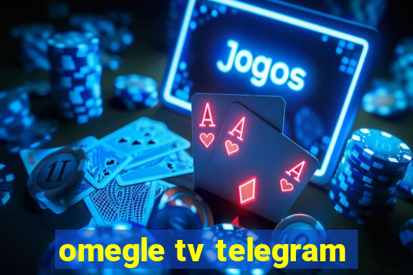 omegle tv telegram