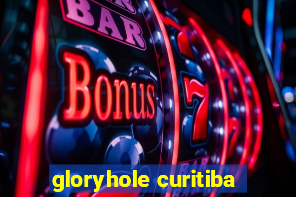 gloryhole curitiba