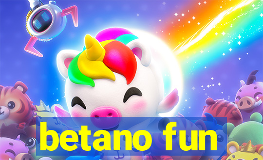 betano fun