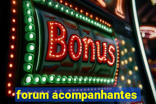 forum acompanhantes