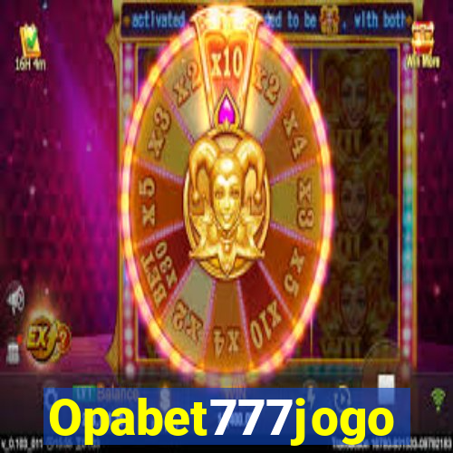 Opabet777jogo