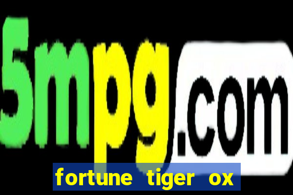 fortune tiger ox demo grátis