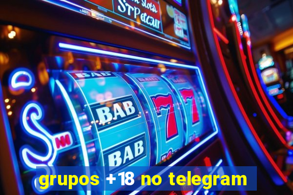 grupos +18 no telegram