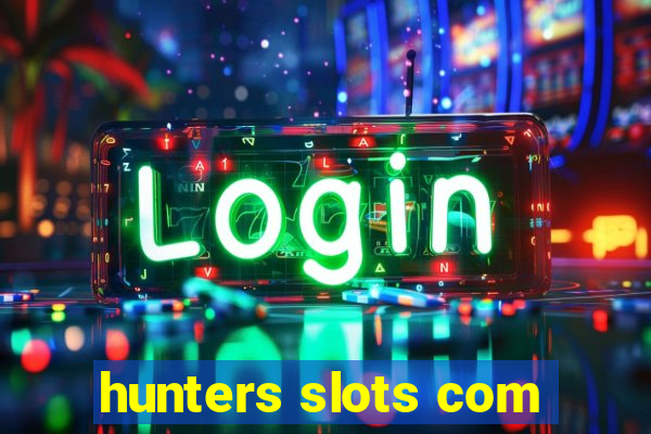 hunters slots com