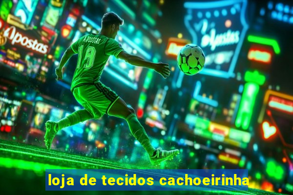 loja de tecidos cachoeirinha