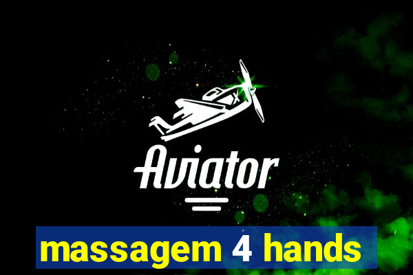 massagem 4 hands