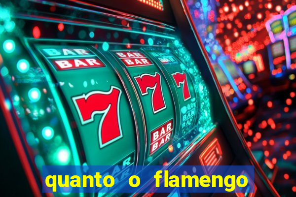 quanto o flamengo esta pagando no jogo de hoje