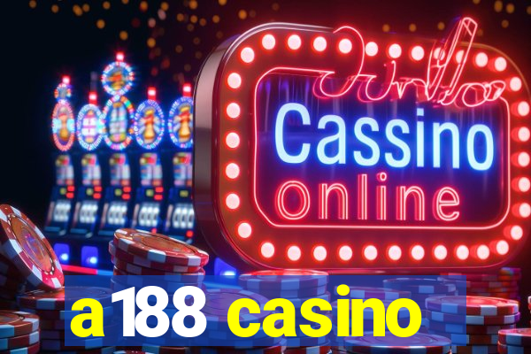 a188 casino