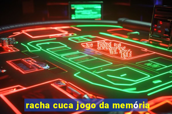 racha cuca jogo da memória