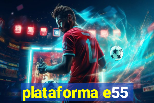 plataforma e55