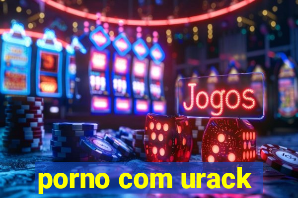 porno com urack