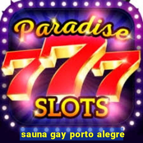 sauna gay porto alegre