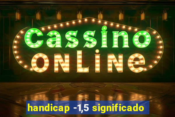 handicap -1,5 significado