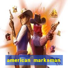 american marksman apk dinheiro infinito