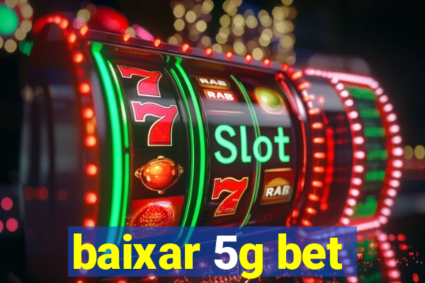 baixar 5g bet