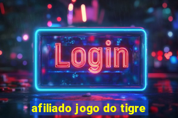 afiliado jogo do tigre